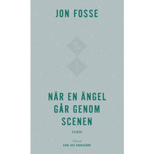 Load image into Gallery viewer, Jon Fosse – När en ängel går genom scenen